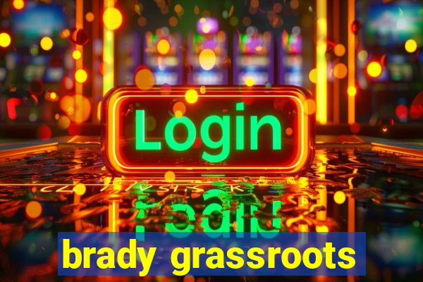 brady grassroots